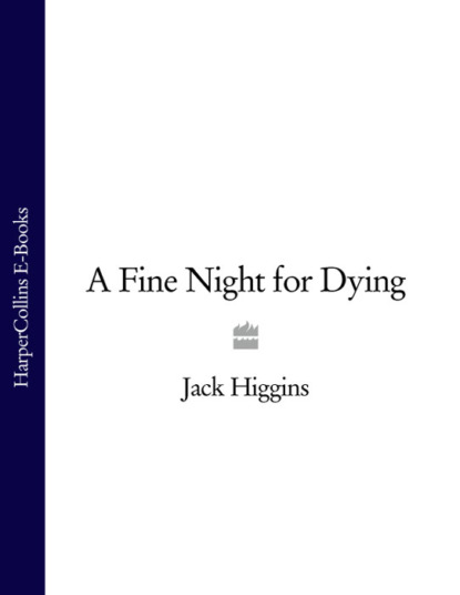 Jack  Higgins - A Fine Night for Dying