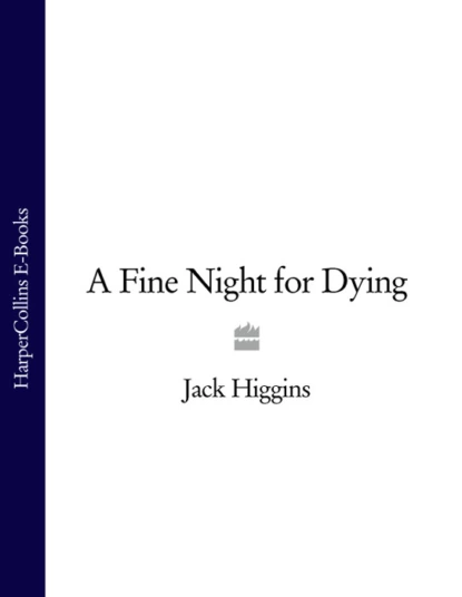 Обложка книги A Fine Night for Dying, Jack  Higgins