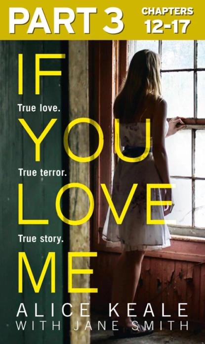 Обложка книги If You Love Me: Part 3 of 3: True love. True terror. True story., Jane  Smith