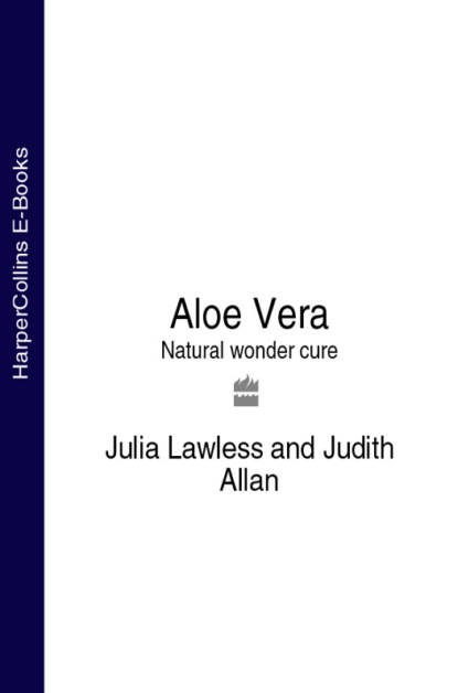 Julia  Lawless - Aloe Vera: Natural wonder cure