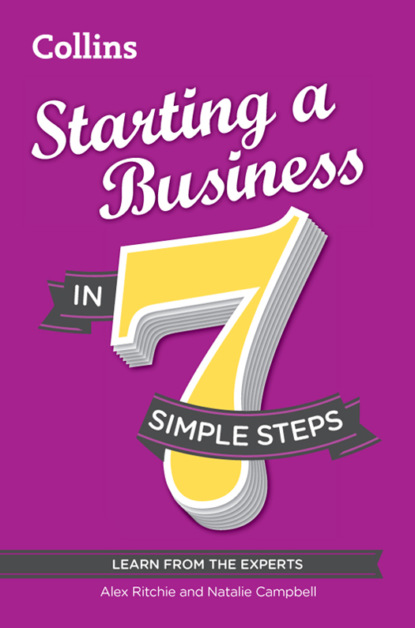 Starting a Business in 7 simple steps (Alex Ritchie). 