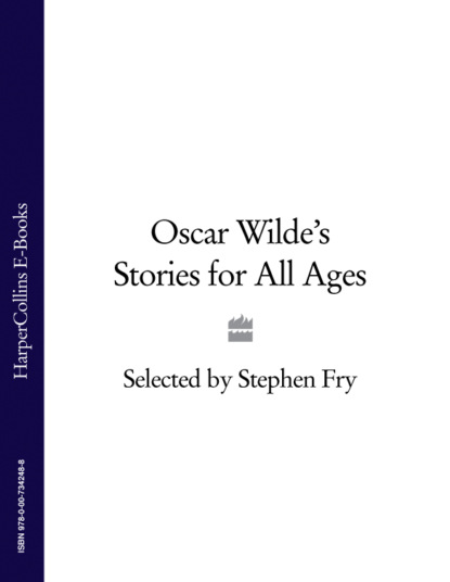 Оскар Уайльд — Oscar Wilde’s Stories for All Ages