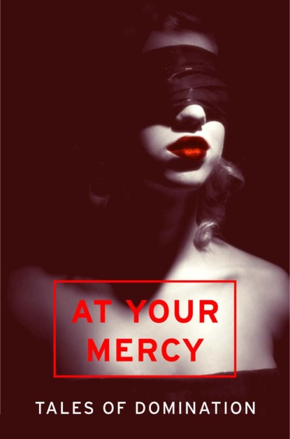 Various - At Your Mercy: Tales of Domination