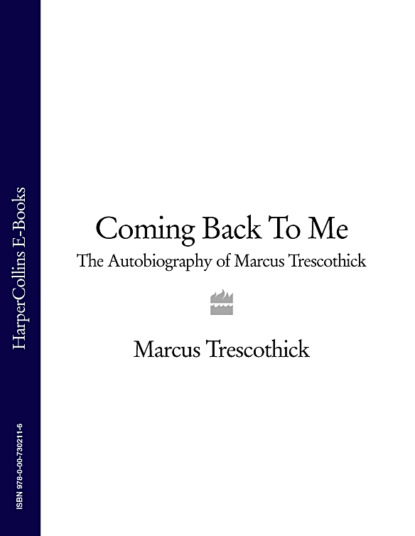 Marcus Trescothick - Coming Back To Me: The Autobiography of Marcus Trescothick