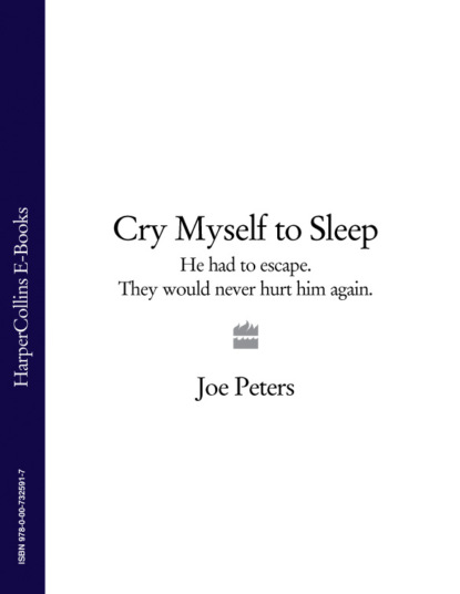 Joe  Peters - Cry Myself to Sleep: He had to escape. They would never hurt him again.