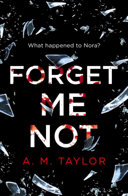 Forget Me Not: A gripping, heart-wrenching thriller full of emotion and twists!