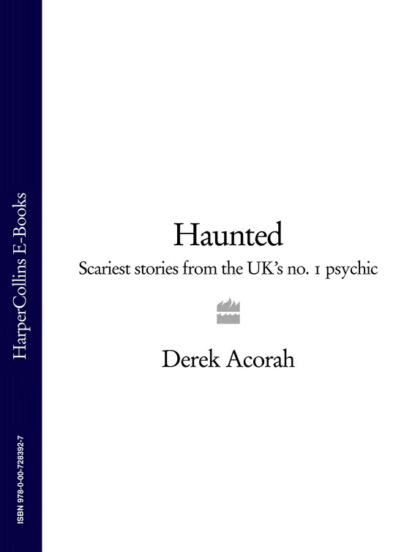 Haunted: Scariest stories from the UK s no. 1 psychic