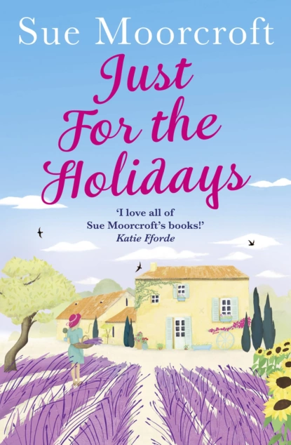 Обложка книги Just for the Holidays: Your perfect summer read!, Sue  Moorcroft