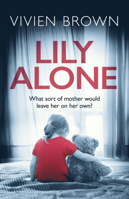 Vivien Brown — Lily Alone: A gripping and emotional drama