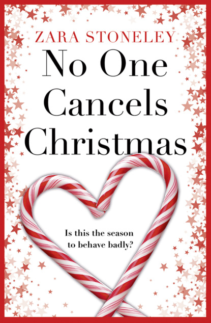 Zara  Stoneley - No One Cancels Christmas: The most laugh out loud romantic comedy this Christmas!
