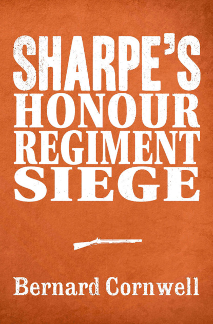 Bernard Cornwell - Sharpe 3-Book Collection 6: Sharpe’s Honour, Sharpe’s Regiment, Sharpe’s Siege