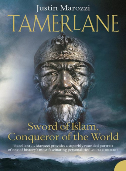 Justin  Marozzi - Tamerlane: Sword of Islam, Conqueror of the World
