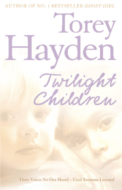 Torey  Hayden - Twilight Children: Three Voices No One Heard – Until Someone Listened