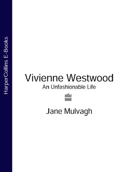 Vivienne Westwood: An Unfashionable Life