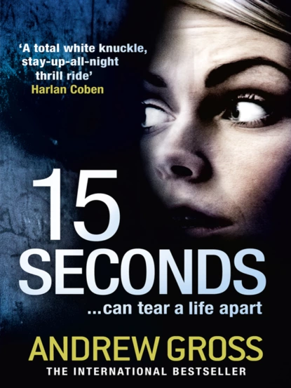 Обложка книги 15 Seconds, Andrew  Gross