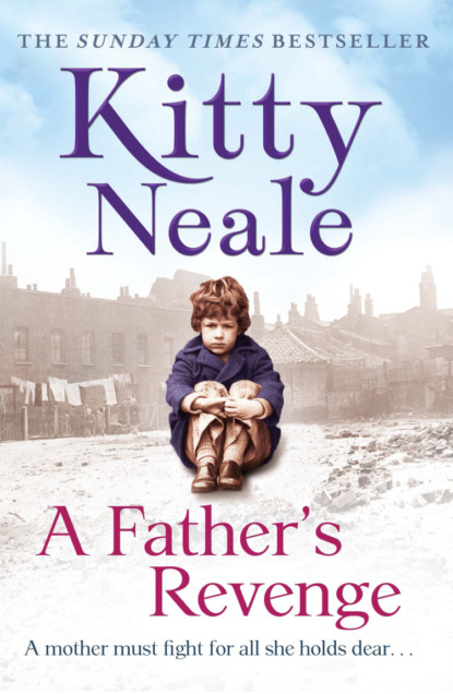 Kitty  Neale - A Father’s Revenge