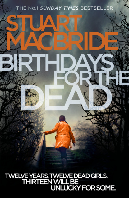 Stuart MacBride — Birthdays for the Dead