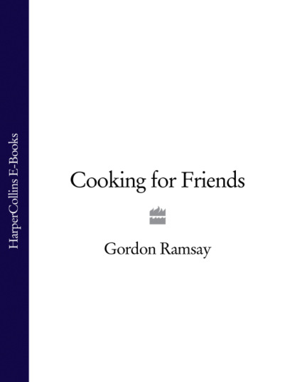 Gordon  Ramsay - Cooking for Friends