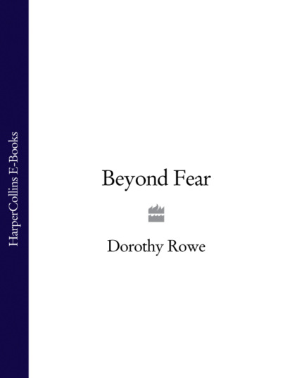 Dorothy  Rowe - Beyond Fear