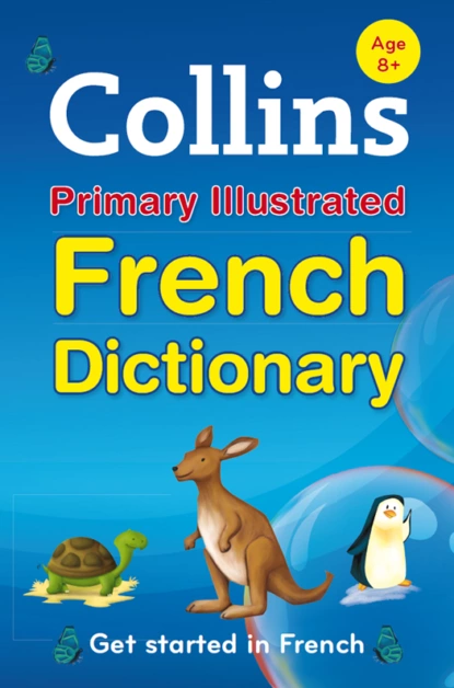 Обложка книги Collins Primary Illustrated French Dictionary, Collins  Dictionaries