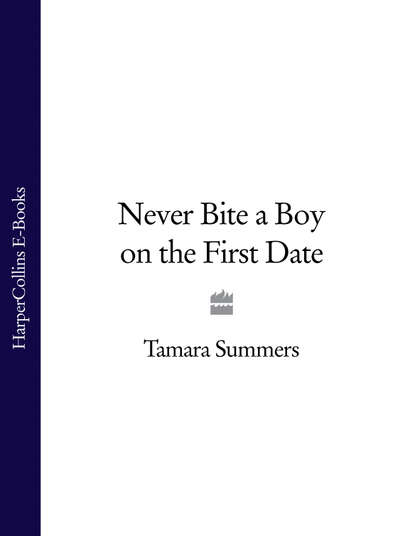 Tamara  Summers - Never Bite a Boy on the First Date