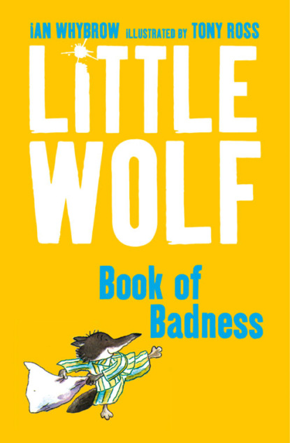 Ian  Whybrow - Little Wolf’s Book of Badness