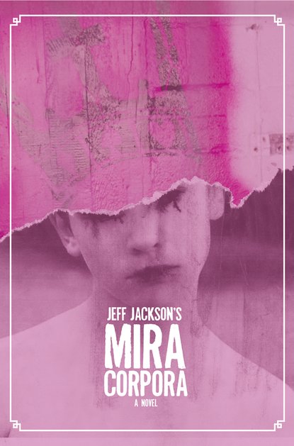 Jeff  Jackson - Mira Corpora