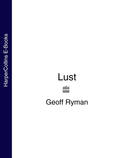 Geoff Ryman — Lust