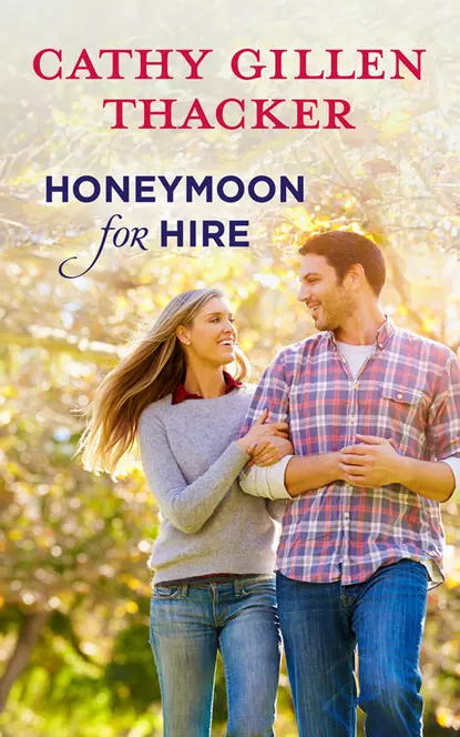 Обложка книги Honeymoon For Hire, Cathy Thacker Gillen