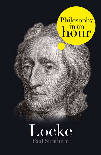 Paul  Strathern - Locke: Philosophy in an Hour