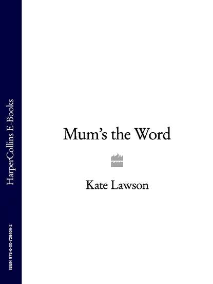 Kate Lawson — Mum’s the Word