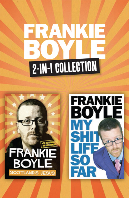 Scotland’s Jesus and My Shit Life So Far 2-in-1 Collection - Frankie Boyle