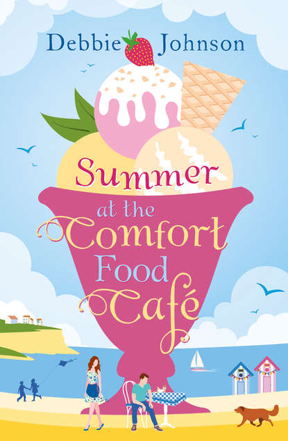 Debbie Johnson - Summer at the Comfort Food Cafe