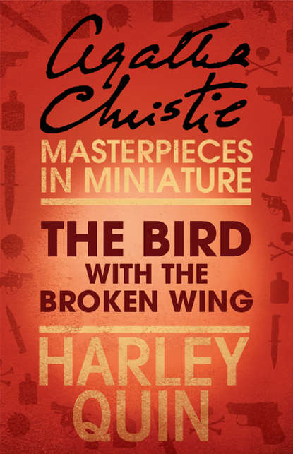 Агата Кристи — The Bird with the Broken Wing: An Agatha Christie Short Story
