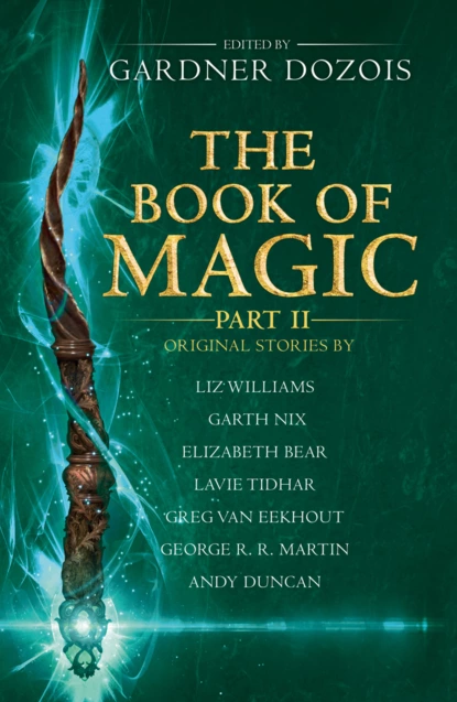 Обложка книги The Book of Magic: Part 2: A collection of stories by various authors, Гарднер Дозуа