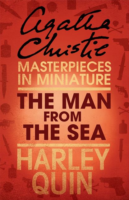 Агата Кристи - The Man from the Sea: An Agatha Christie Short Story