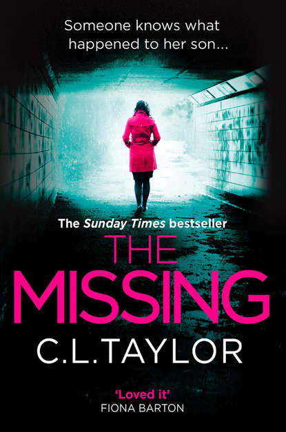 The Missing: The gripping psychological thriller that’s got everyone talking... (C.L. Taylor). 