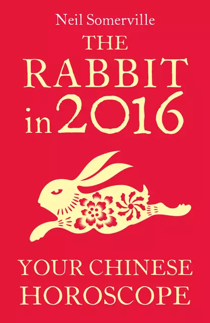 Обложка книги The Rabbit in 2016: Your Chinese Horoscope, Neil  Somerville