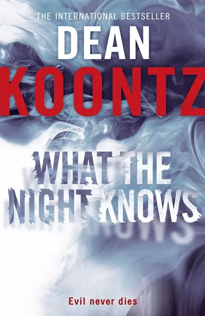 Обложка книги What the Night Knows, Dean Koontz