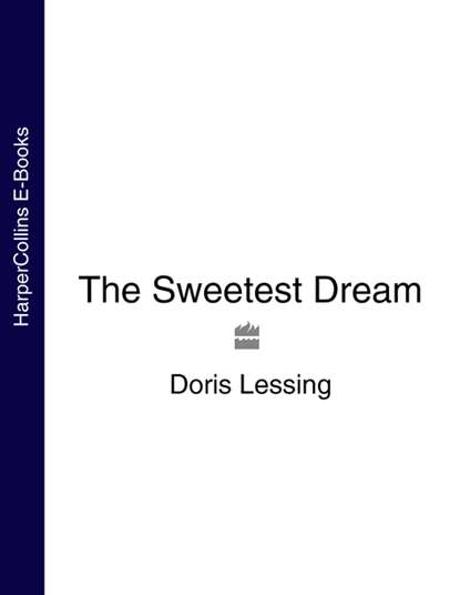Дорис Лессинг - The Sweetest Dream