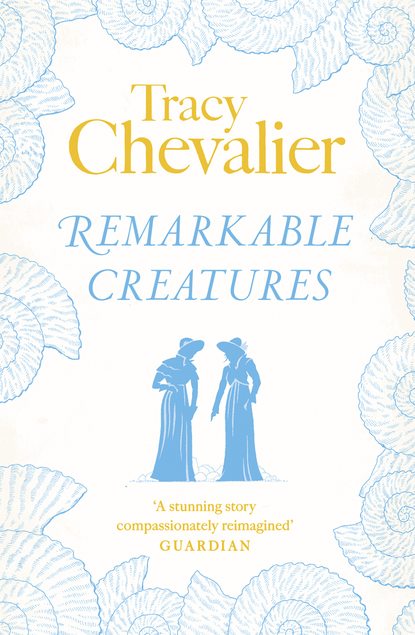 Tracy  Chevalier - Remarkable Creatures