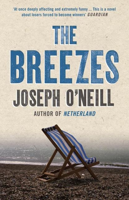 Joseph O’Neill - The Breezes