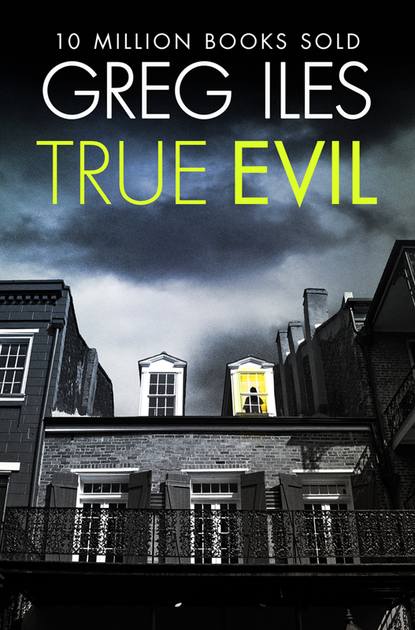Greg  Iles - True Evil