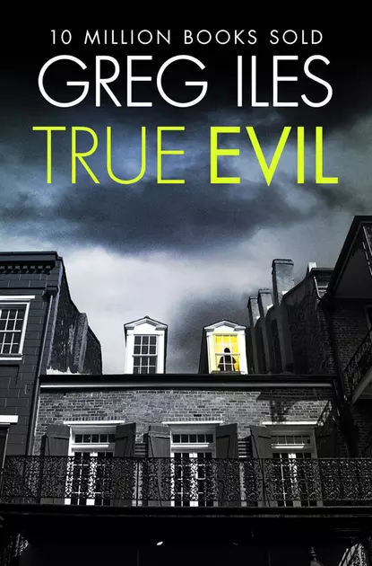 Обложка книги True Evil, Greg  Iles