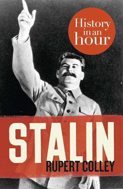 Rupert  Colley - Stalin: History in an Hour