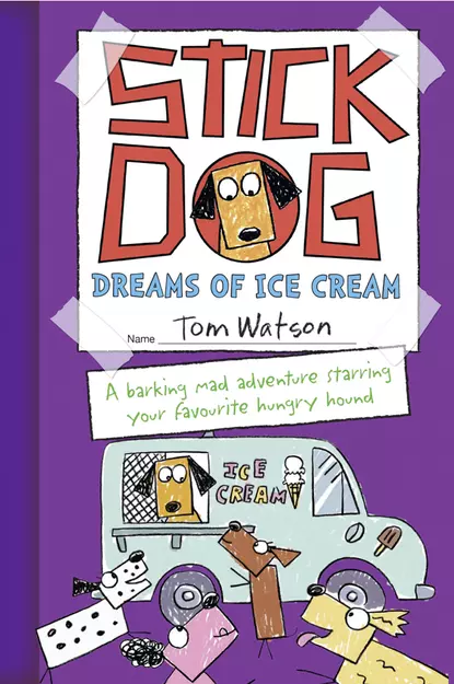 Обложка книги Stick Dog Dreams of Ice Cream, Tom  Watson