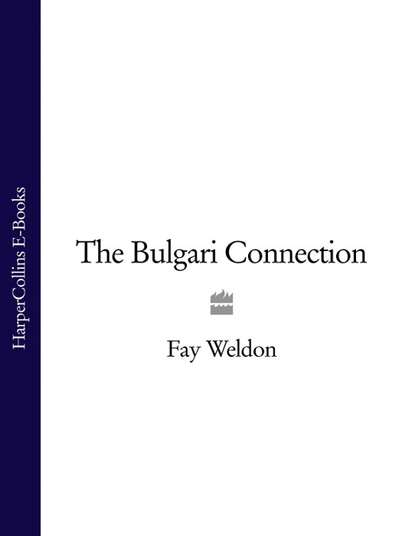 The Bulgari Connection (Fay  Weldon). 