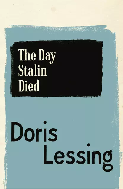 Обложка книги The Day Stalin Died, Дорис Лессинг