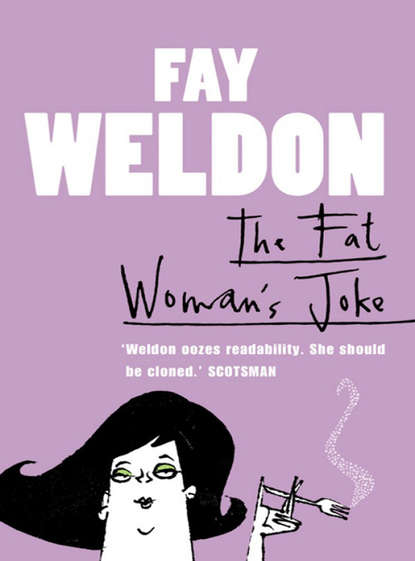 Fay  Weldon - The Fat Woman’s Joke