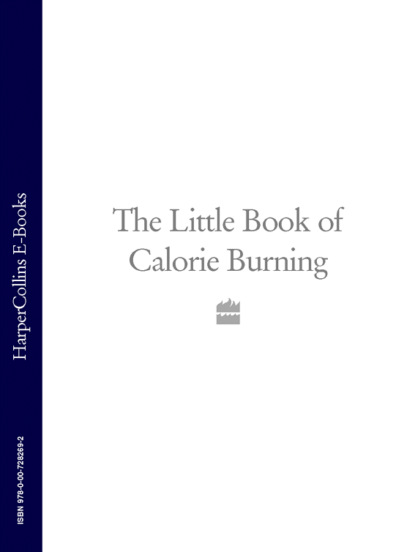 Коллектив авторов - The Little Book of Calorie Burning